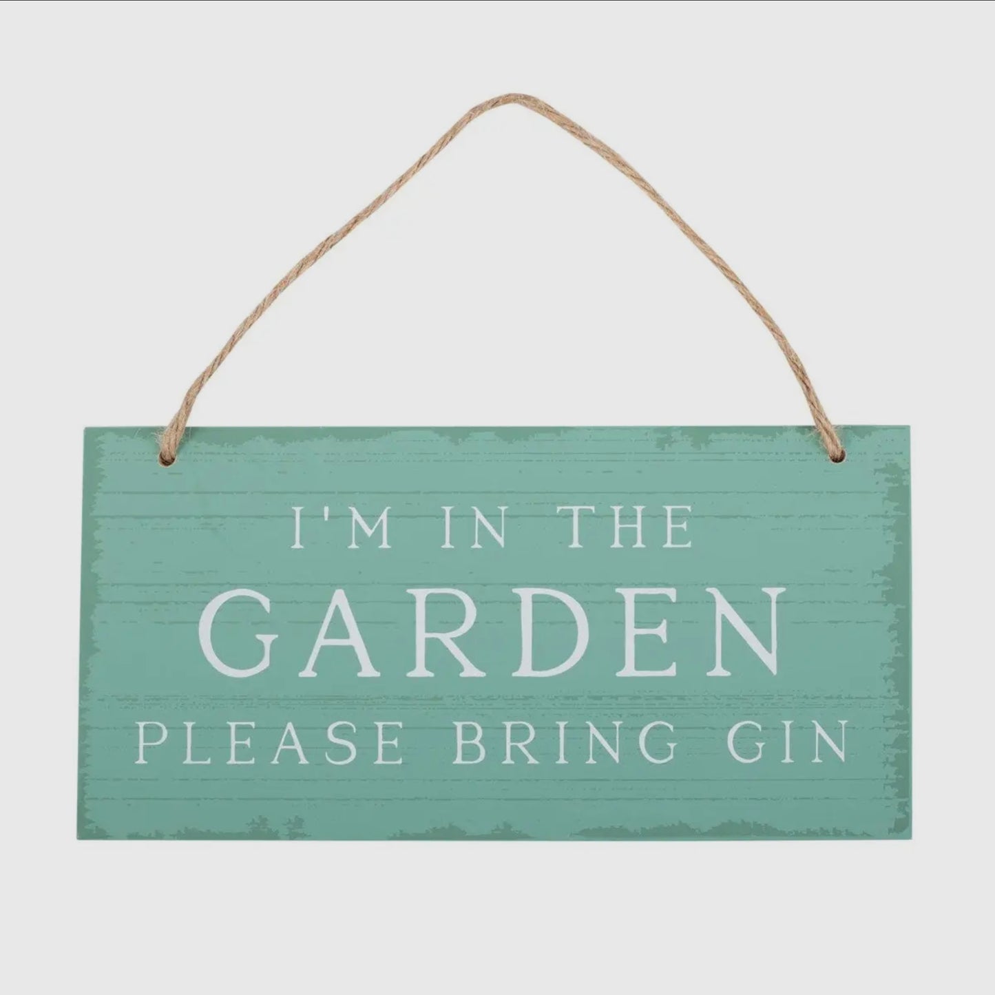 ‘I’m In The Garden, Bring Me Gin’ Sign