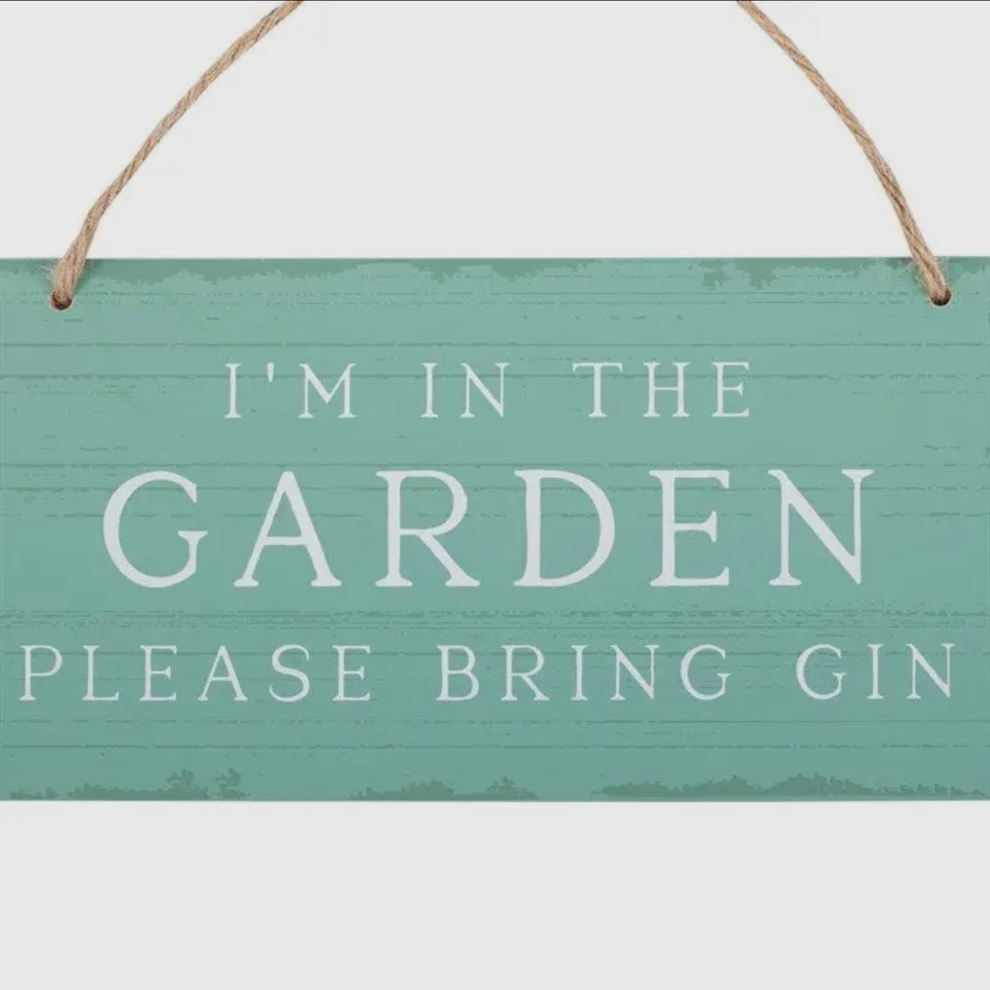 ‘I’m In The Garden, Bring Me Gin’ Sign