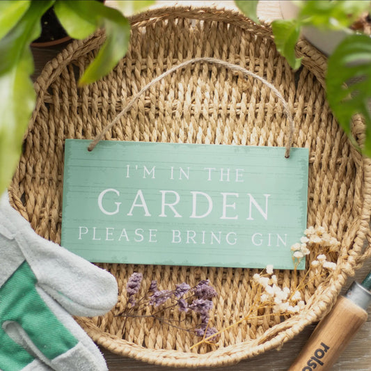 ‘I’m In The Garden, Bring Me Gin’ Sign